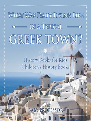 cover image of What Was Daily Living Like in a Typical Greek Town?